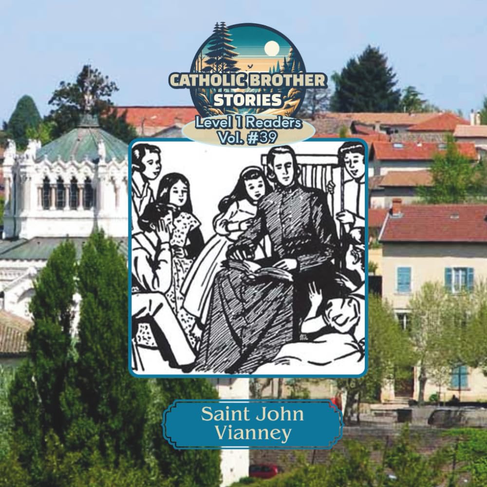 Catholic Brother Stories: Saint John Vianney