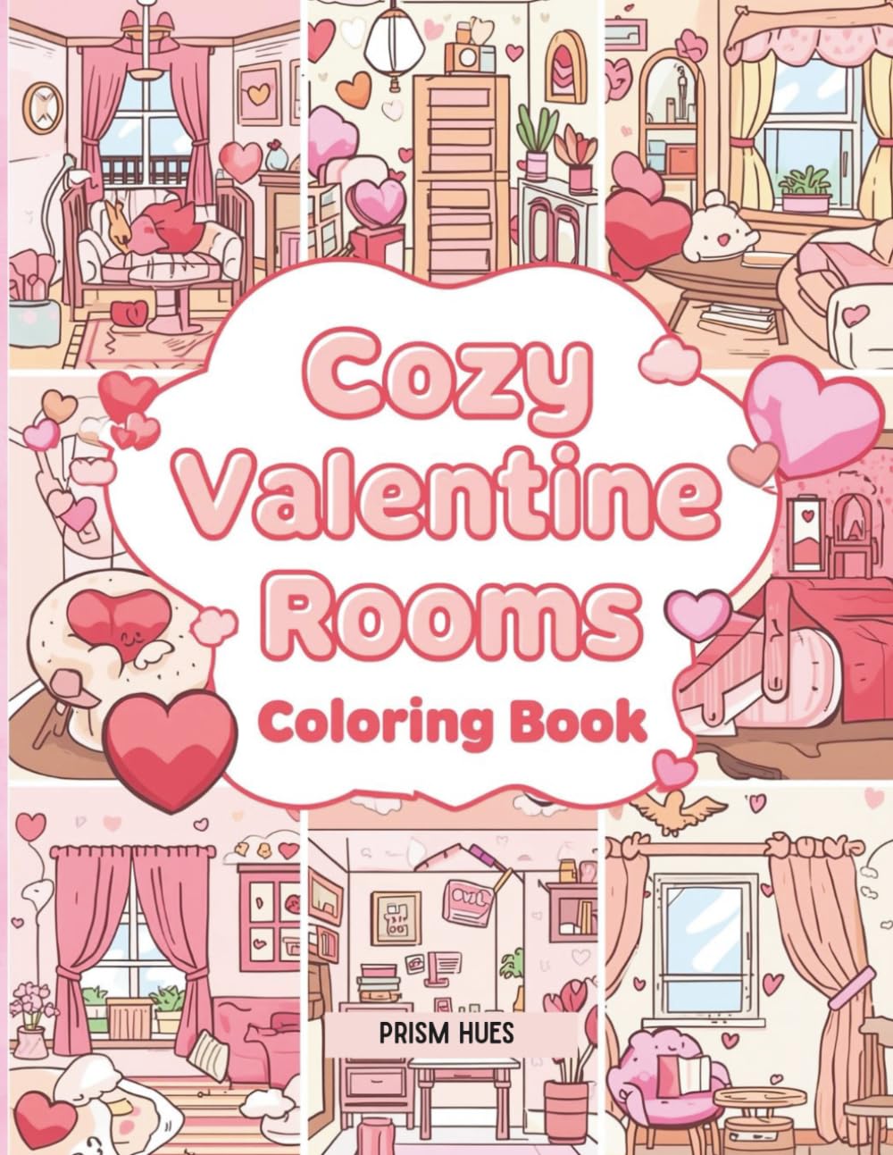 Cozy Valentine’s Coloring Book: Cute, Romantic, and Relaxing Coloring Pages for All Ages (Comfy and Cozy Series)