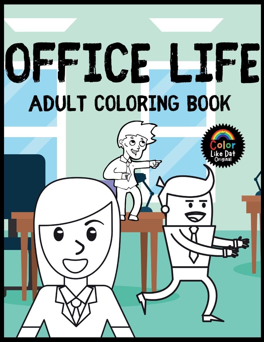 Office Life Adult Coloring Book: Relaxing and Funny Coloring Pages for Office Workers, Desk Jobs, and Everyday Work Stress