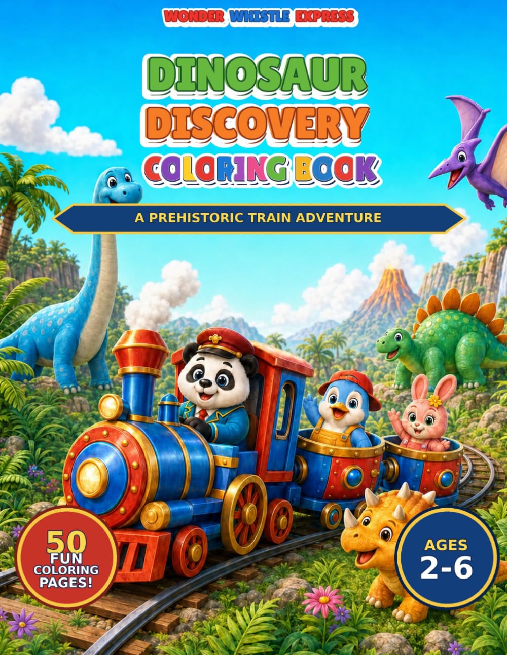 Wonder Whistle Express Dinosaur Discovery Coloring Book: A Prehistoric Train Adventure