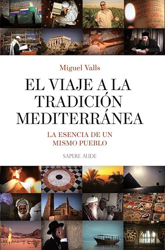 El Viaje a la Tradición Mediterránea: La esencia de un mismo pueblo (Ensayo social)