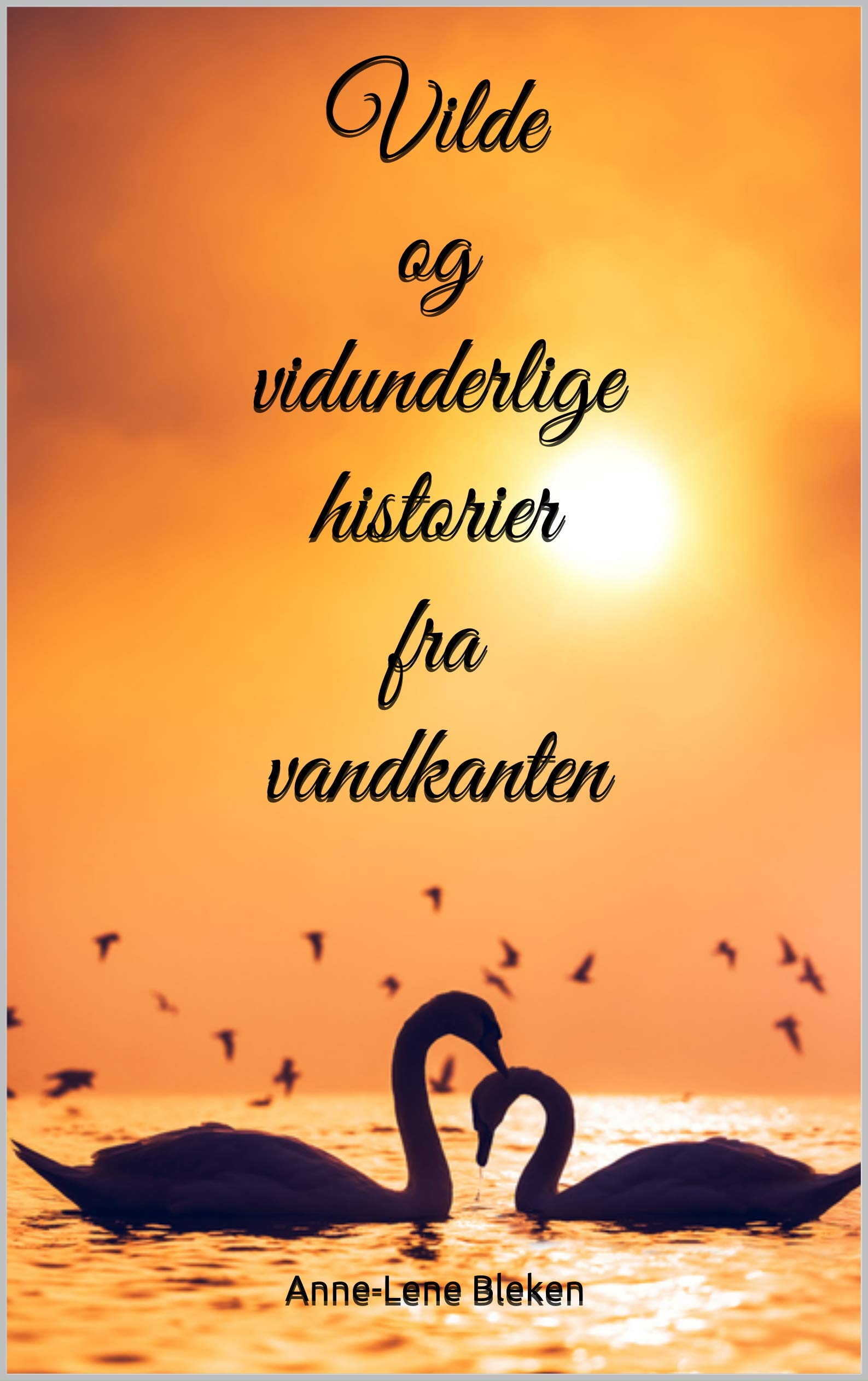 Vilde og vidunderlige historier fra vandkanten (Danish Edition)