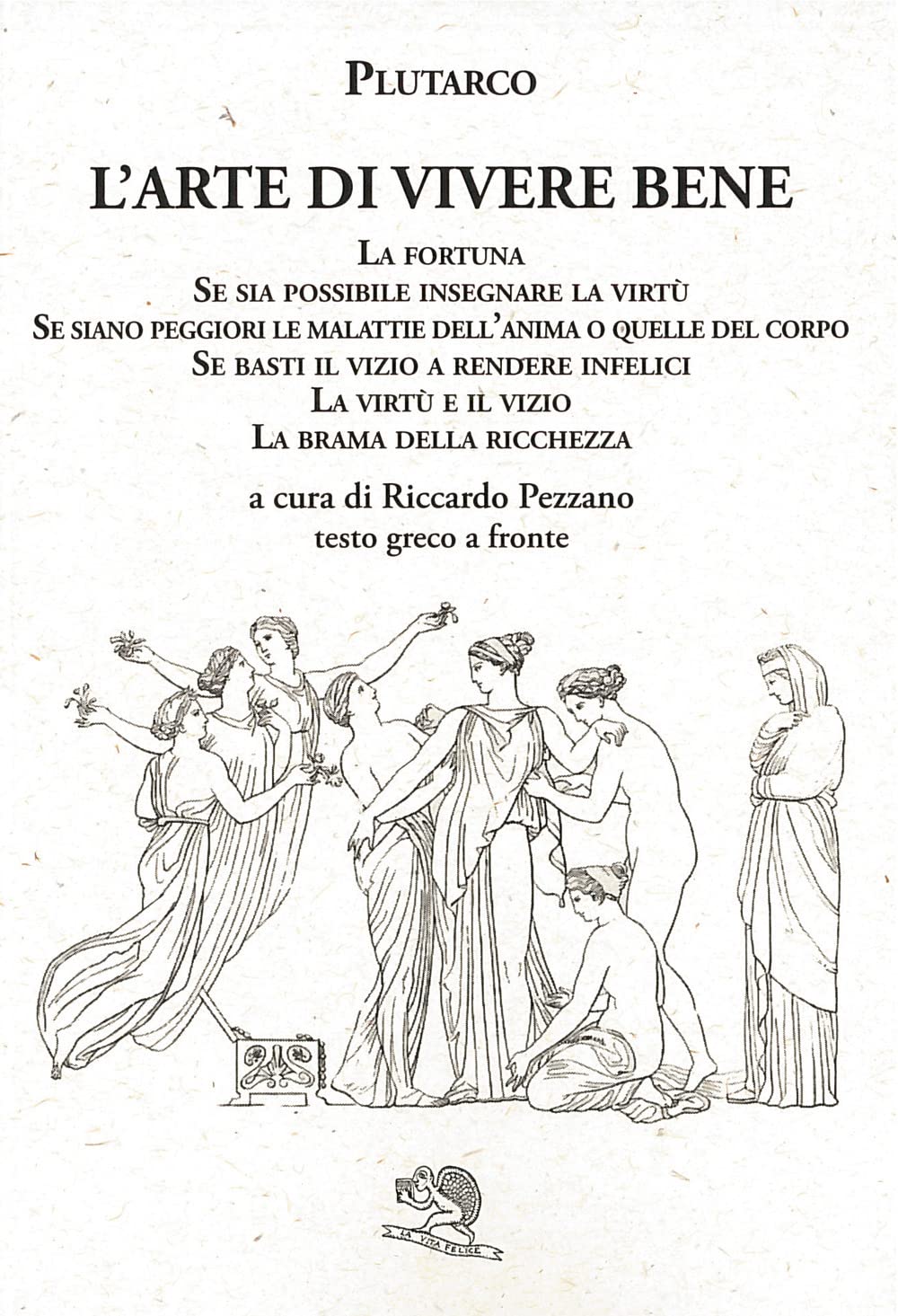 L'arte Di Vivere Bene: La Fortuna, Se Sia Possibile Insegnare La Virtù, Se Siano Peggiori Le Malattie Dell’Anima O Quelle Del Corpo, Se Basti Il Vizio A Rendere Infelici, La Virtù E Il Vizio, La B... - 4