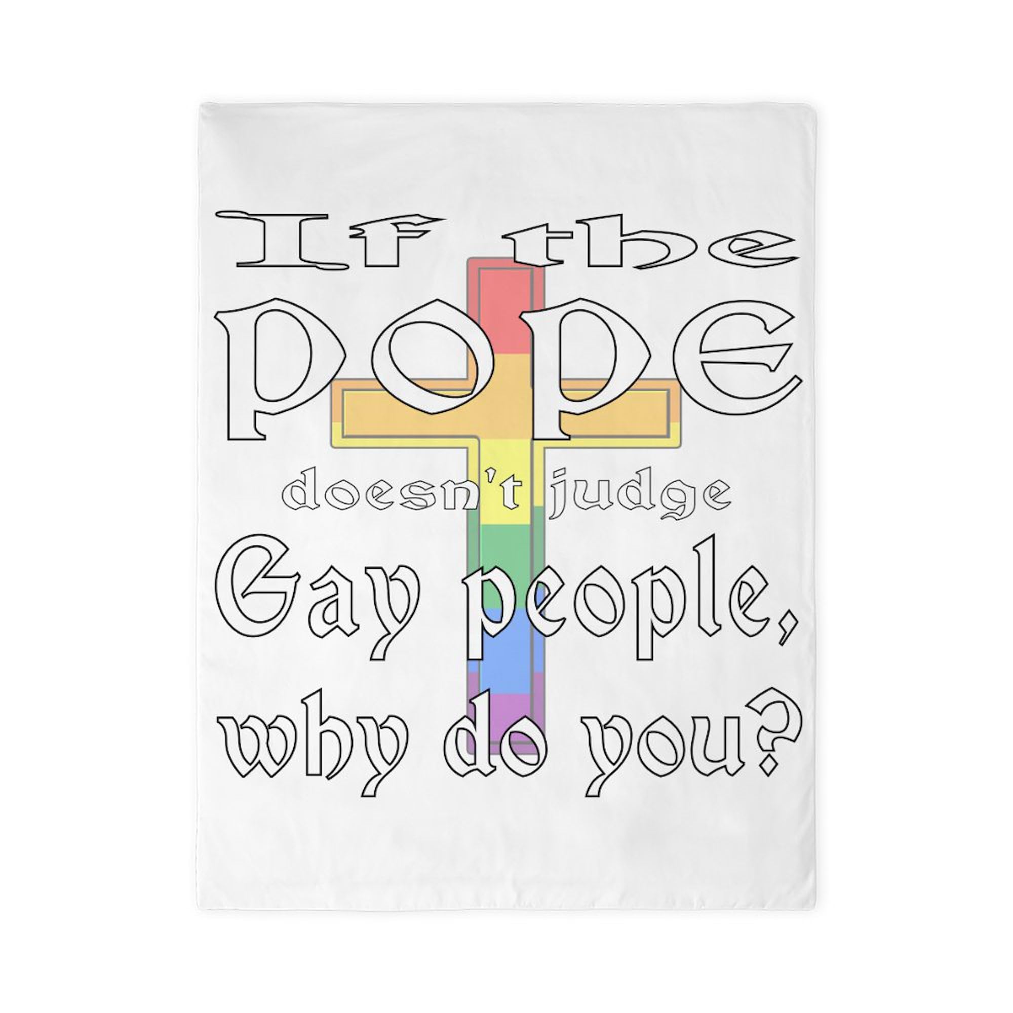 CafePress Pope Doesn't Judge Gays 2 Twin Duvet Cover, Printed Comforter Cover, Unique Bedding,