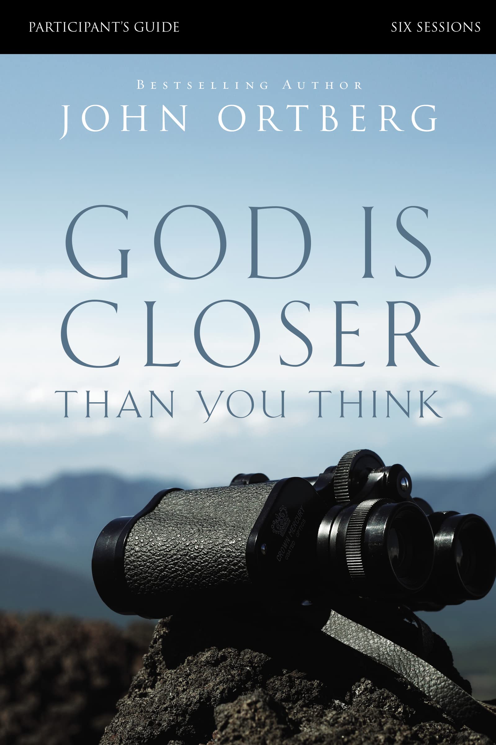 God Is Closer Than You Think Bible Study Participant's Guide: Six Sessions