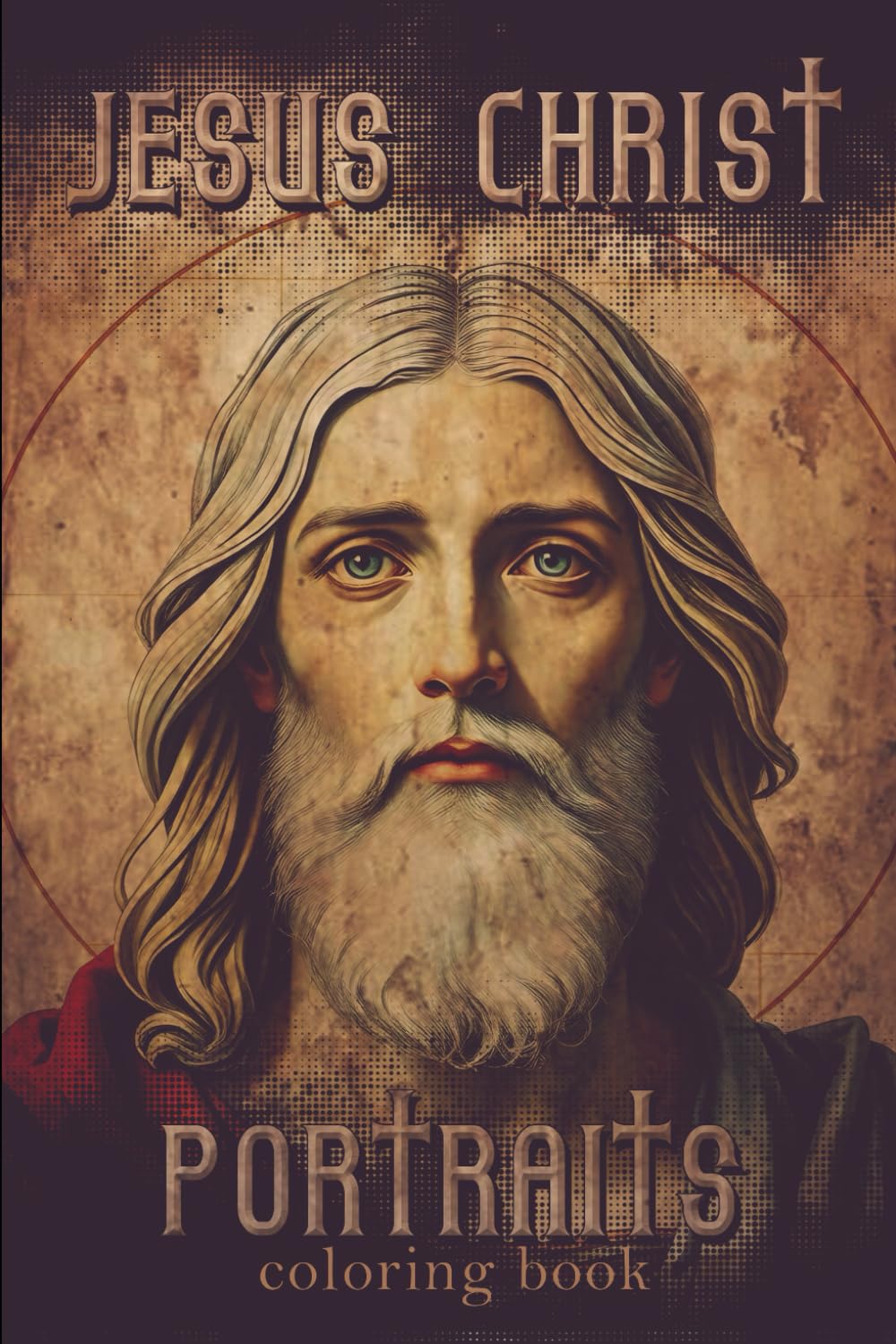 JESUS CHRIST PORTRAITS: coloring book