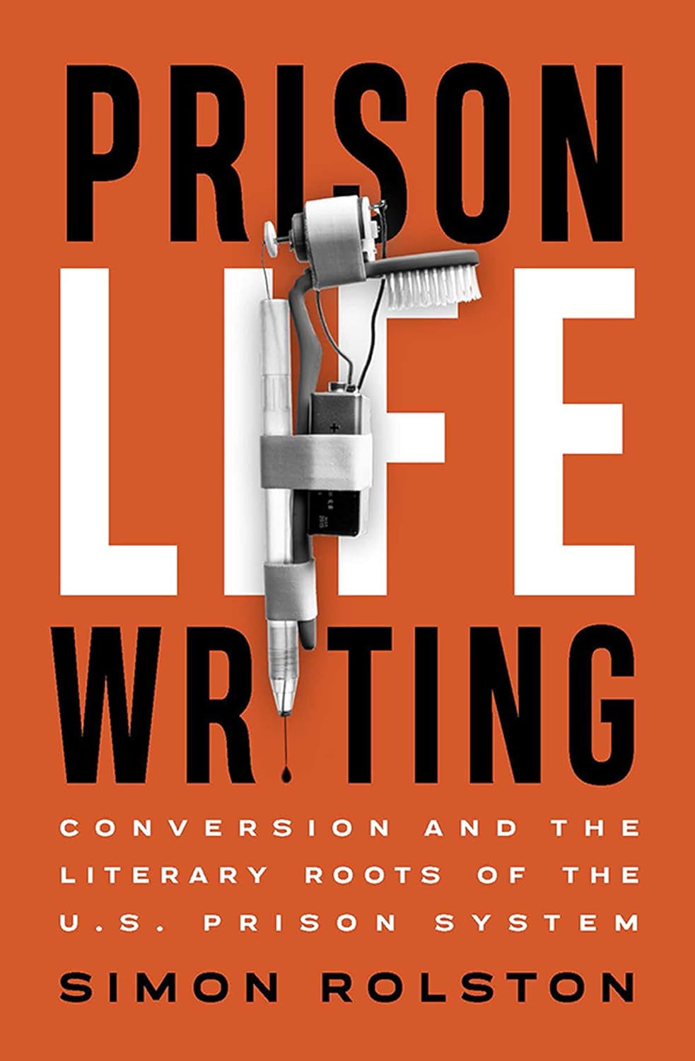 Prison Life Writing: Conversion and the Literary Roots of the U.S. Prison System      Kindle Edition