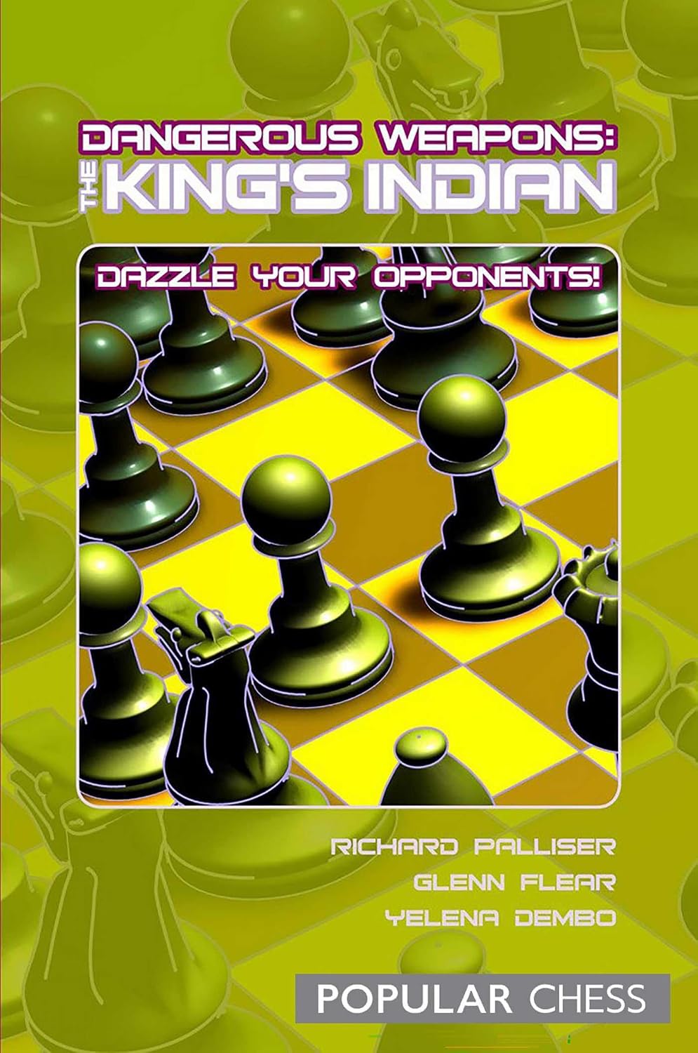 Dangerous Weapons:: The King's Indian: Dazzle Your Opponents!