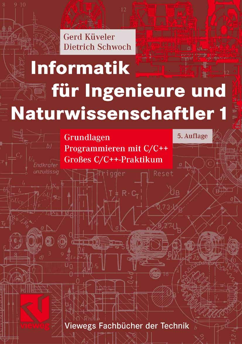 Informatik für Ingenieure und Naturwissenschaftler 1: Grundlagen ...
