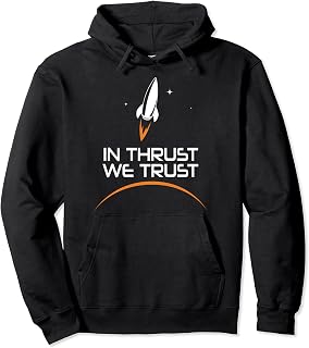 In Thrust We Trust Spaceship Rocket Space Exploration Pullover Hoodie