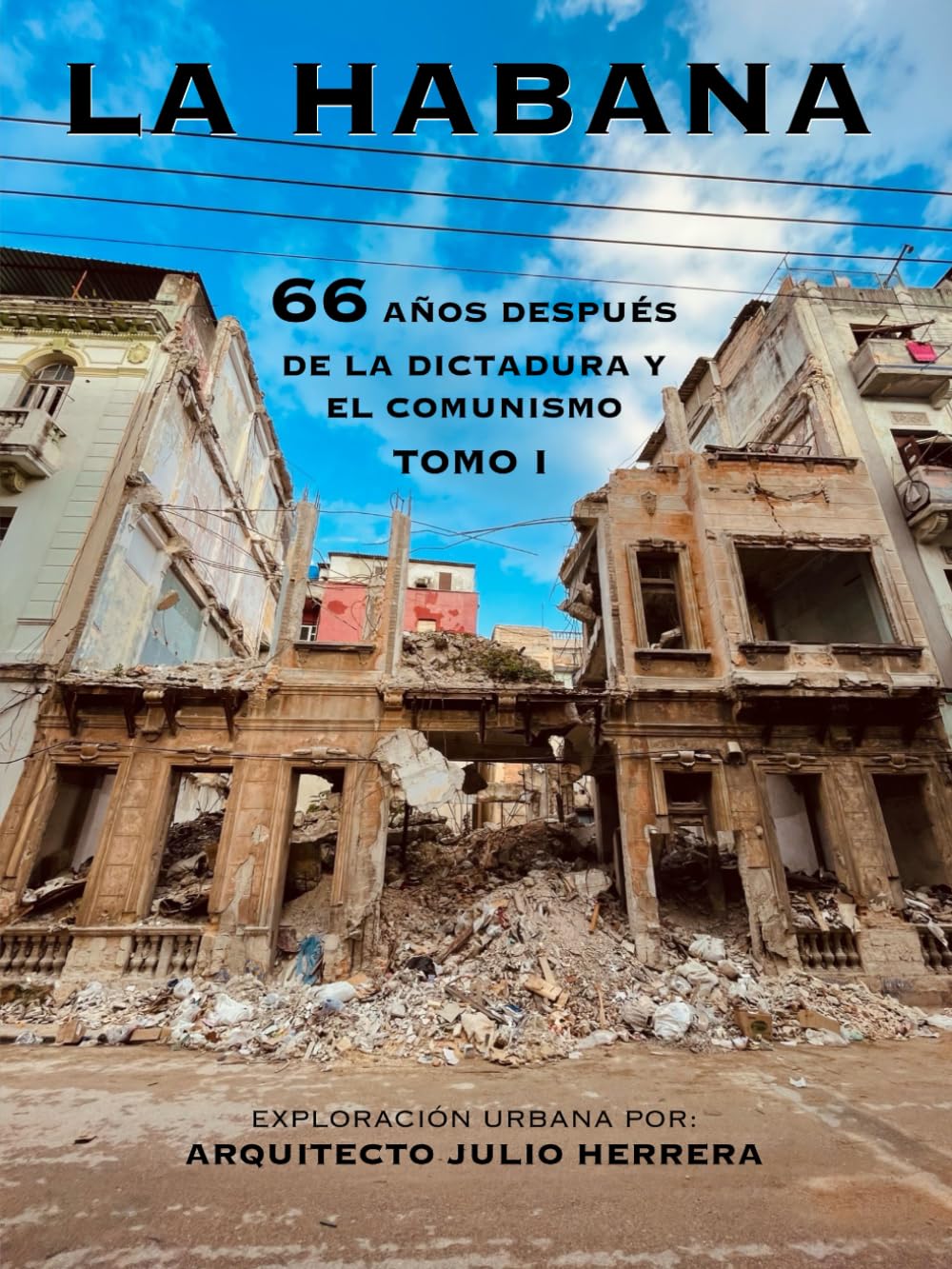 La Habana: 66 años después de la Dictadura y el Comunismo