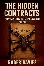 The Hidden Contracts: How Governments Enslave the People