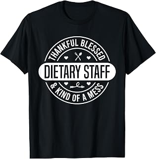 Dietary Week Staff Food Service Appreciation Week Dietary T-Shirt