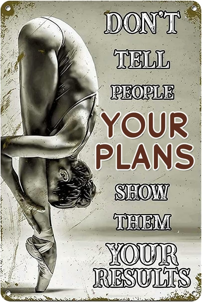 Anceky Positive Inspirational Quotes Sayings Don't Tell People Your Plans Show Them Your Results Plaque Post For Home Office Cafe Bar Club Garage Garden Wall Art Decor Ballet 12x16 Inch