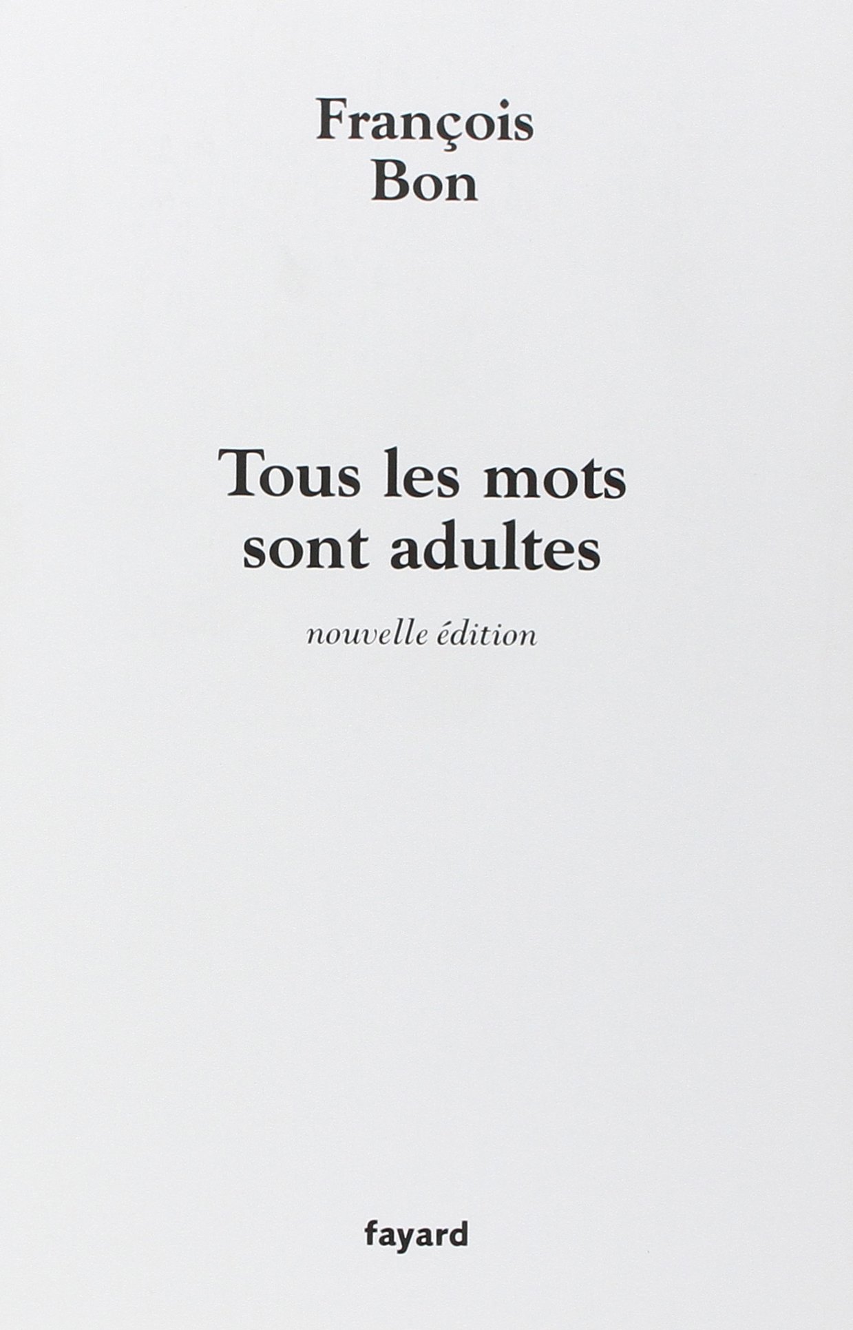 Tous les mots sont adultes: Méthode pour l'atelier d'écriture