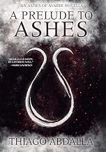 A Prelude to Ashes: An Ashes of Avarin Novella