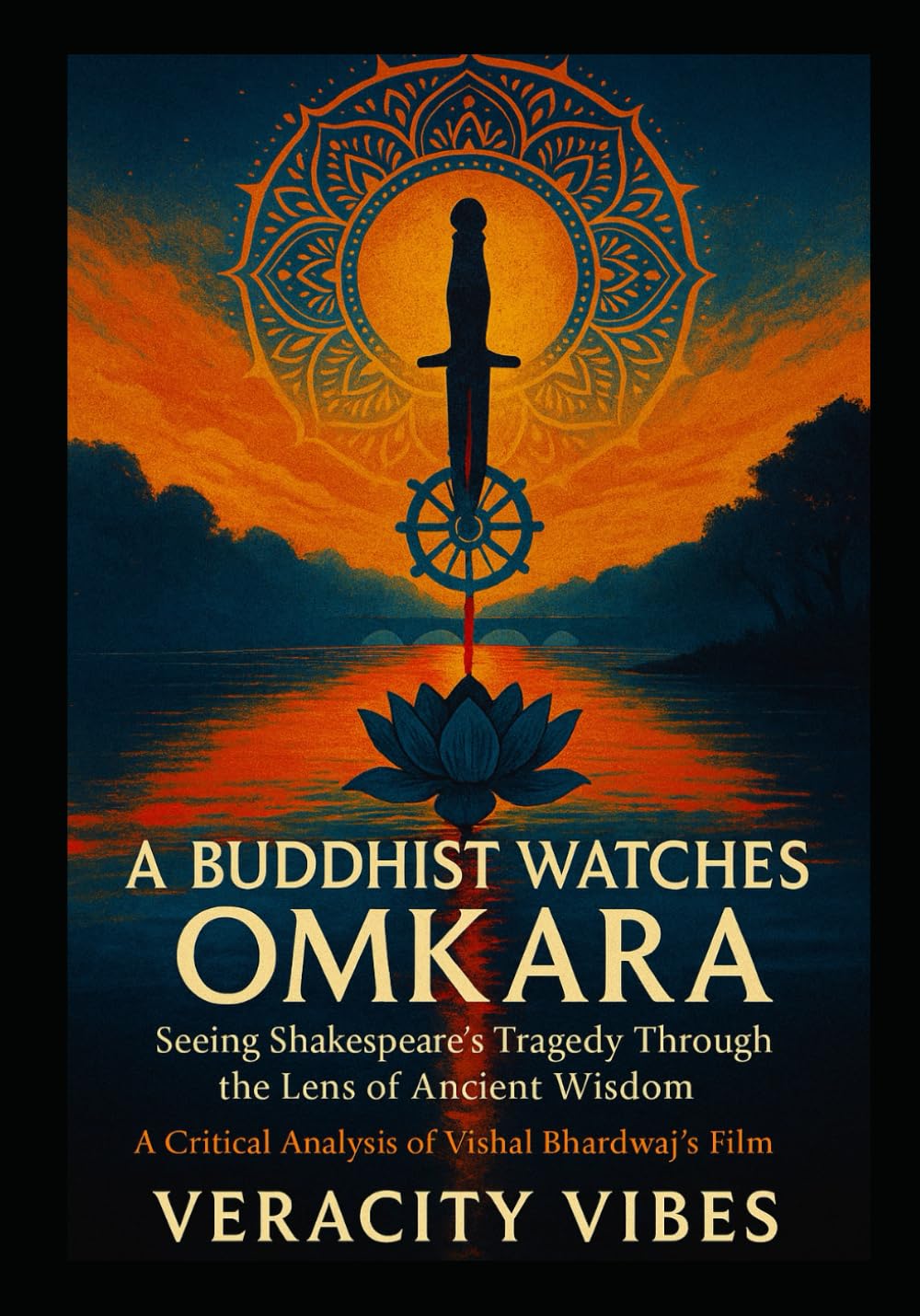 A Buddhist Watches Omkara: Seeing Shakespeare's Tragedy Through the Lens of Ancient Wisdom