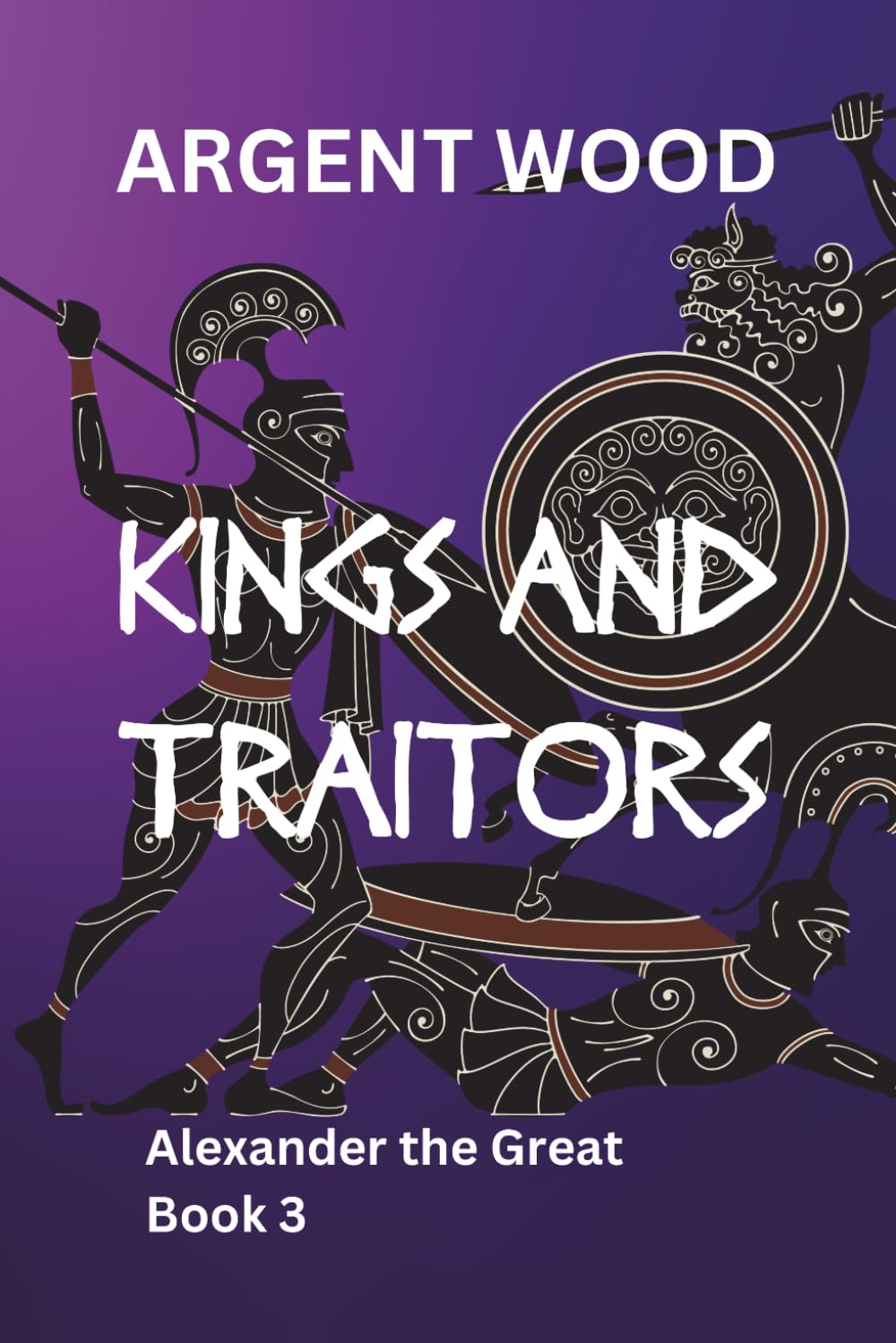Kings and Traitors: Alexander the Great Book 3 (The God-Born)