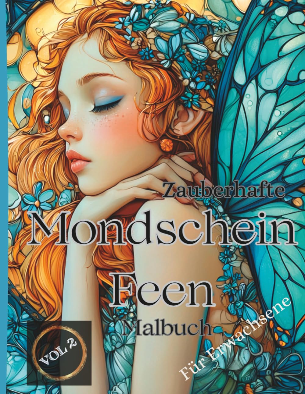 Zauberhafte Mondschein Feen – Malbuch für Erwachsene: 50 detailreiche Ausmalmotive mit mystischen Feen im Mondlicht – für Erwachsene, die Fantasie, Eleganz und kreative Entspannung lieben -