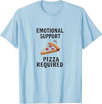 Emotional Support Pizza Required Funny Food Design T-Shirt