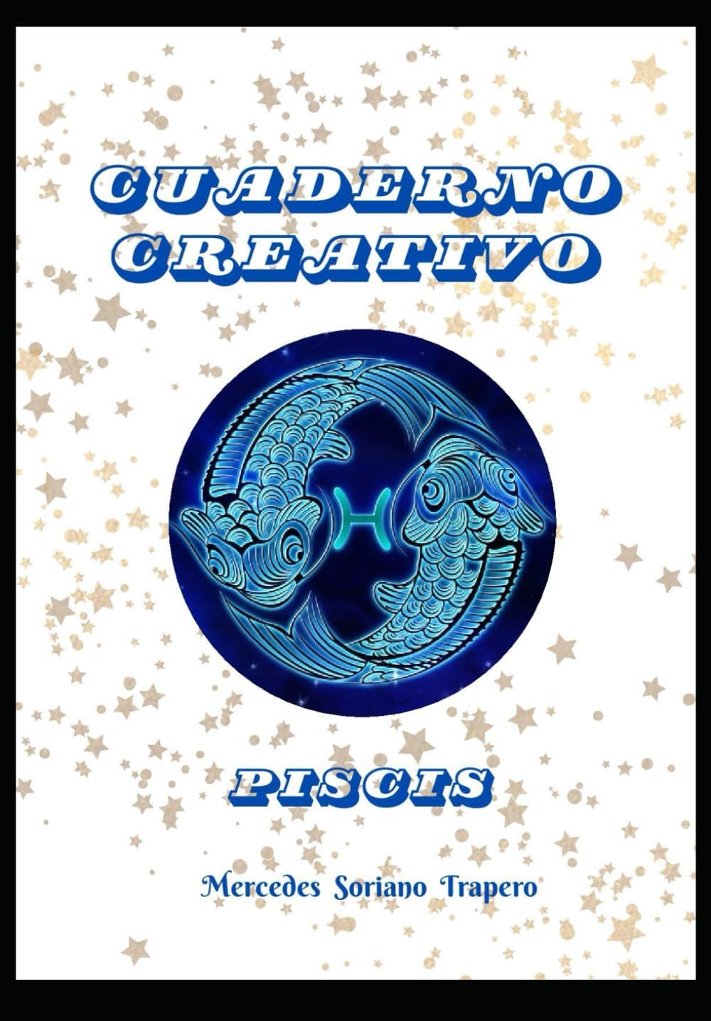 Independently published Cuaderno Creativo Piscis (Cuadernos Creativos basados en el zodiaco)