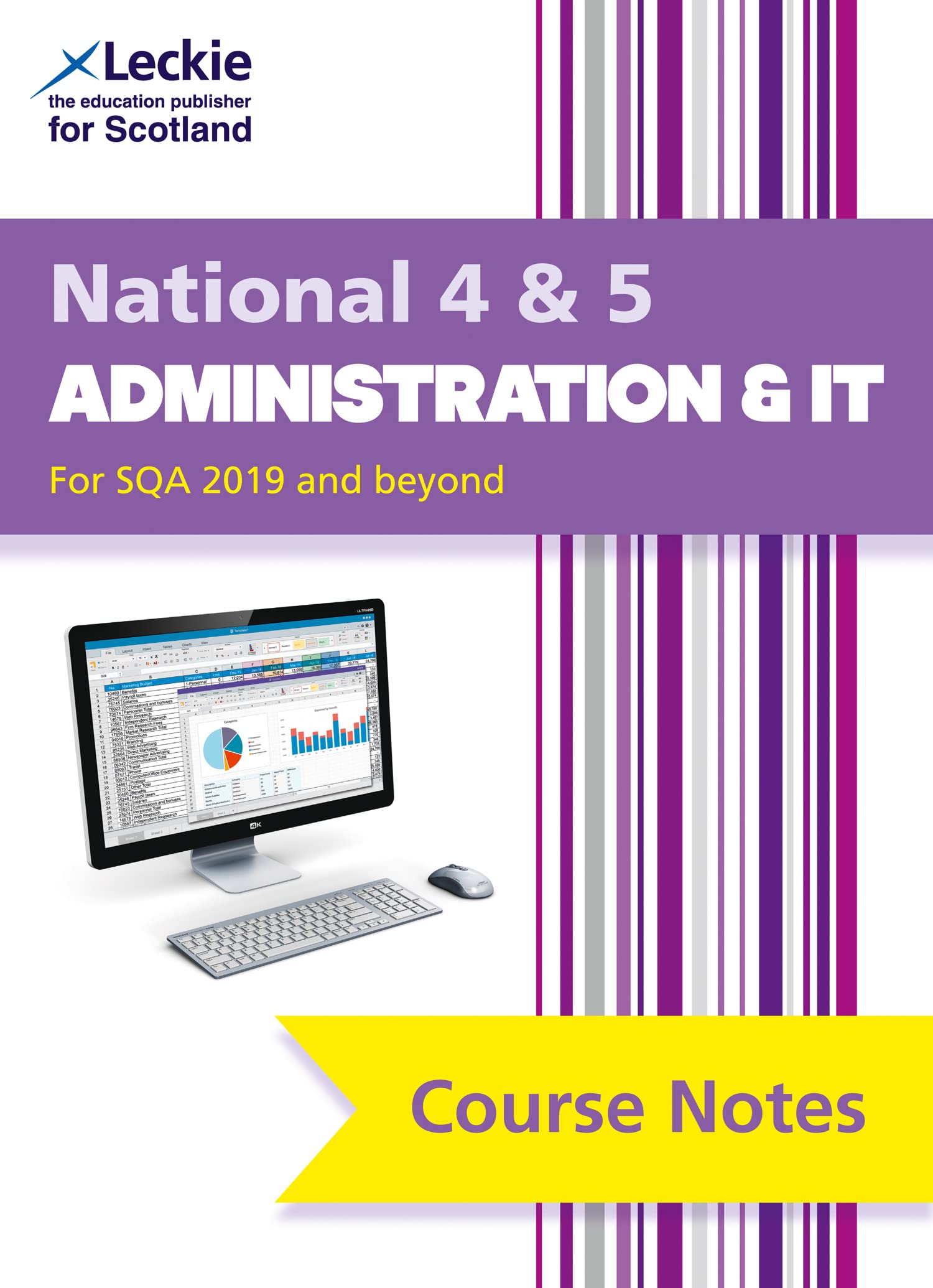 National 4/5 Administration and IT: Comprehensive Textbook to Learn CfE Topics (Leckie Course Notes)