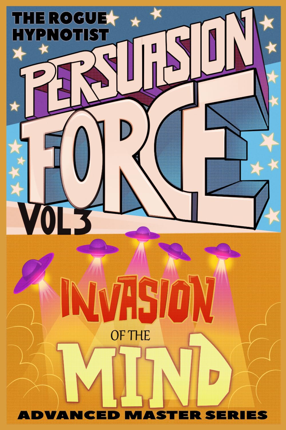 Peruasion Force volume 3: Invasion of the Mind (Persuasion Force)