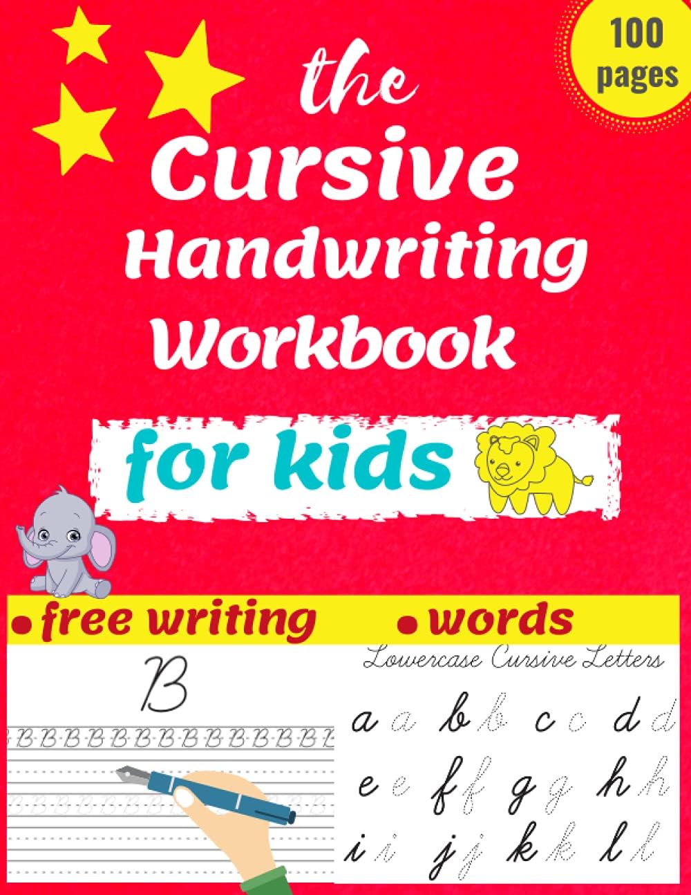 the Cursive Handwriting Workbook for Kids: 8.5 x 11 inches , 100 pages words practice master letters words sentences tracing fun modern kid press cursive