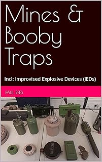 Mines & Booby Traps: Incl: Improvised Explosive Devices (IEDs)
