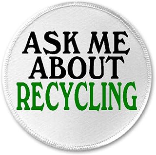 Ask Me About Recycling - 3" Sew Iron On Patch Recycle Environment Environmental