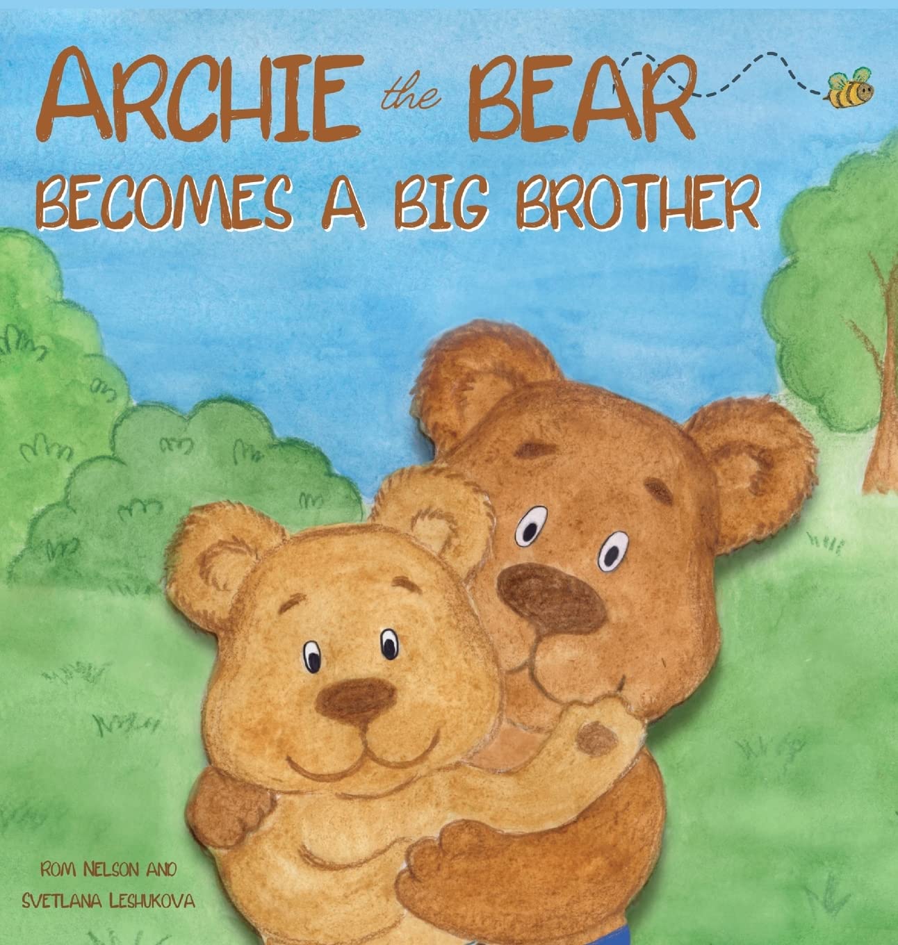 Archie the Bear Becomes a Big Brother: The Perfect Illustrated Story Book About Becoming a Big Brother For Kids: 1