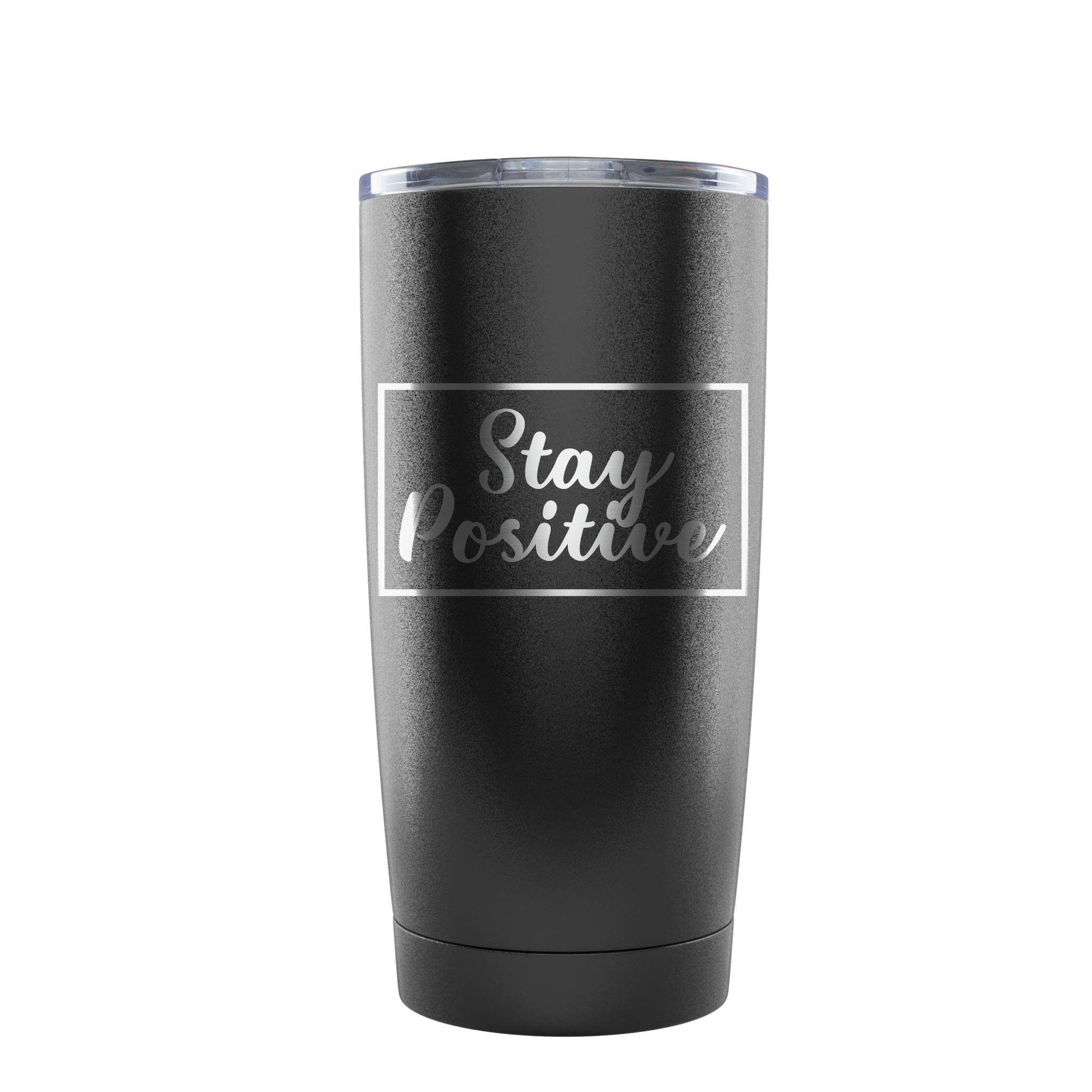 Stay Positive Insulated Stainless Steel Tumbler 20oz
