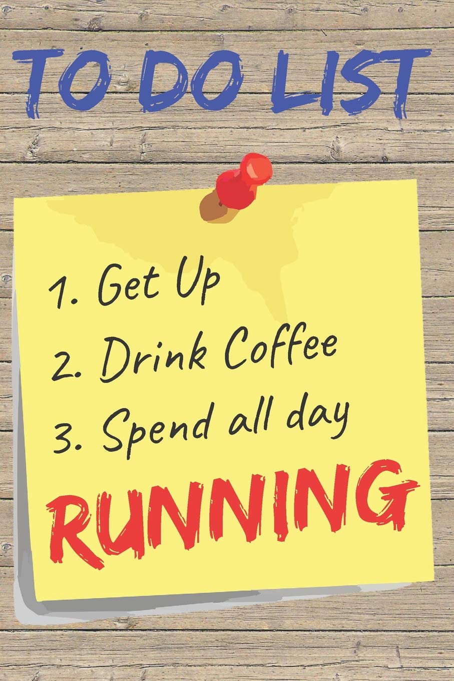 To Do List Running Blank Lined Journal Notebook: A daily diary, composition or log book, gift idea for people who love to run!