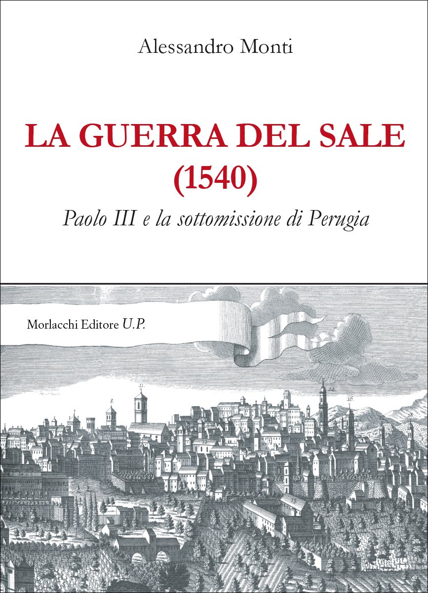 La Guerra Del Sale (1540). Paolo Iii E La Sottomissione Di Perugia - 4