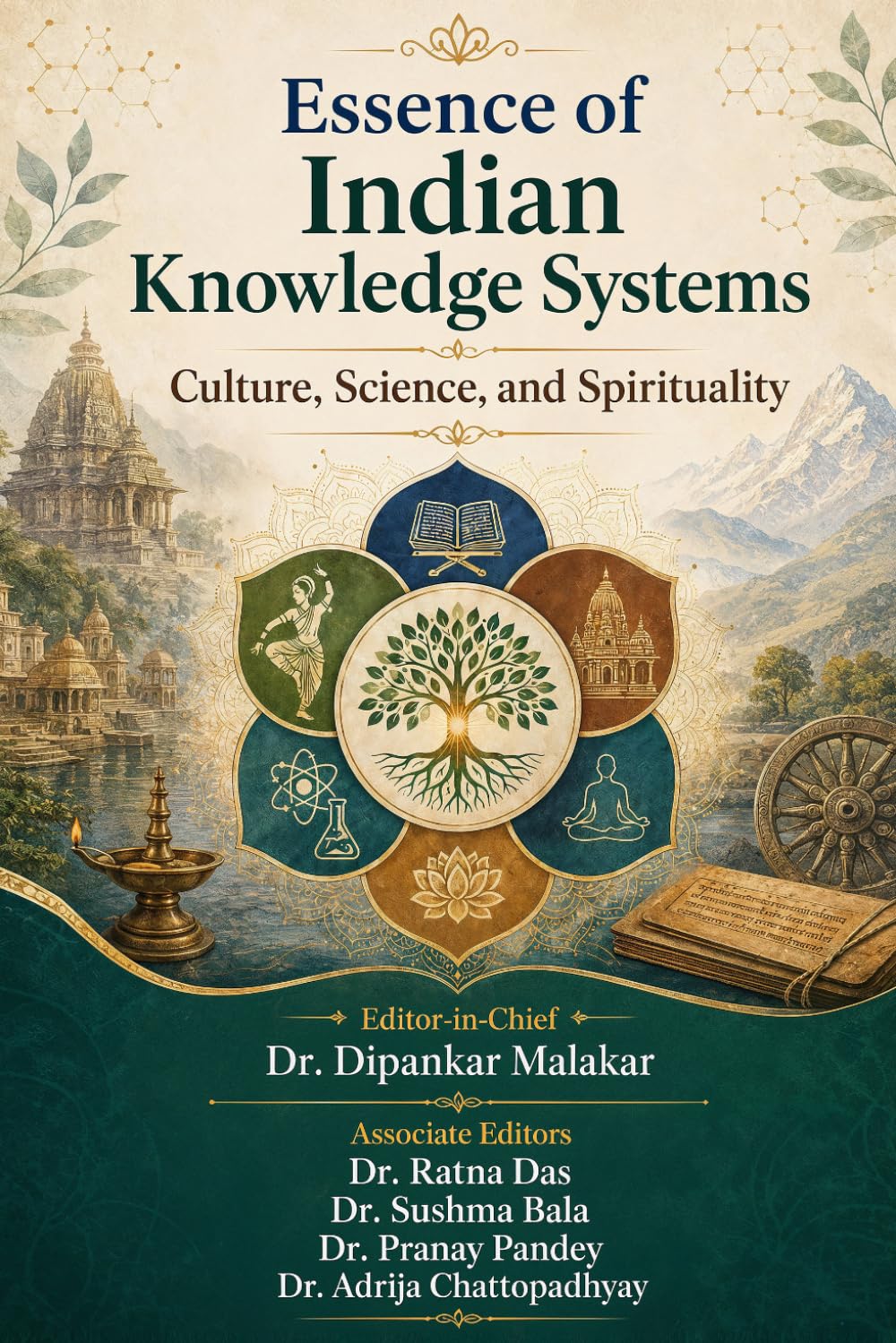 ESSENCE OF INDIAN KNOWLEDGE SYSTEMS : CULTURE, SCIENCE, AND SPIRITUALITY