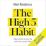The High 5 Habit: Take Control of Your Life with One Simple Habit