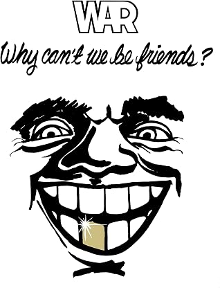 WHY CAN'T WE BE FRIENDS. por WAR, capa do álbum
