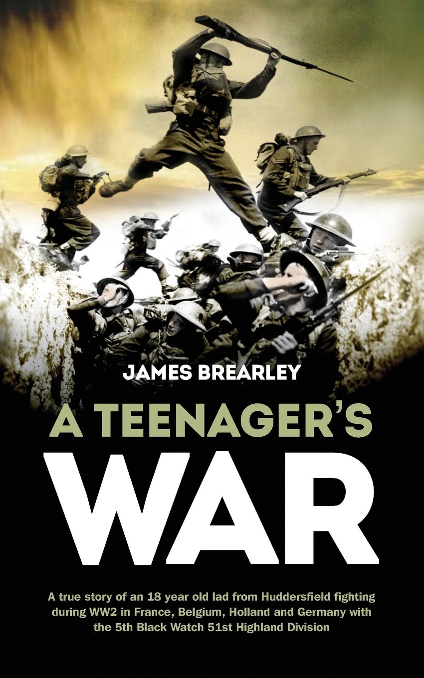 A Teenagers War : A true-story of one young boy's fight for the liberation of Europe during World War II
