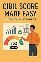 CIBIL Score Made Easy: A Common Man’s Guide to Building Credit in India
