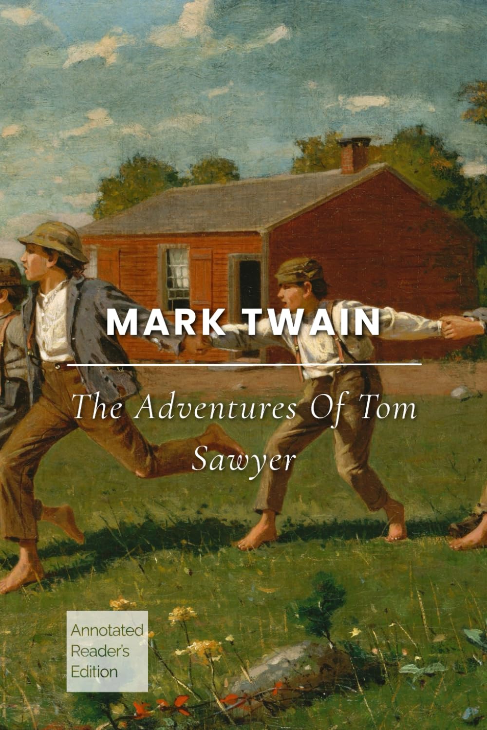 The Adventures of Tom Sawyer (Annotated Reader’s Edition)
