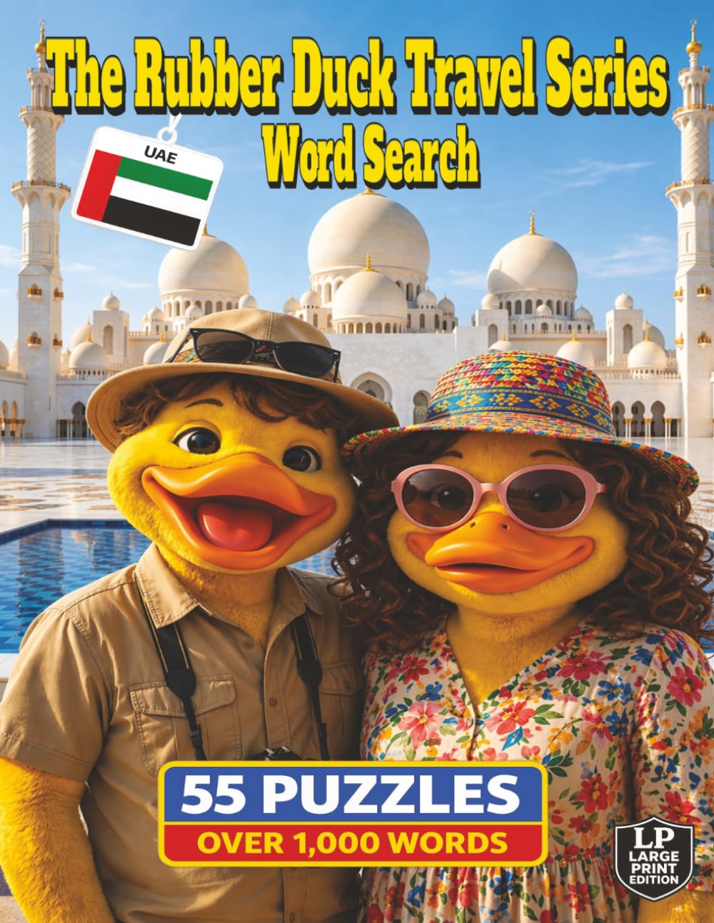The Rubber Duck Travel Series Word Search: UAE: Explore the UAE in 55 Puzzles and Over 1,000 Words Featuring Dubai, Abu Dhabi, Burj Khalifa, Sheikh Zayed Grand Mosque, Desert Dunes and Camel Rides