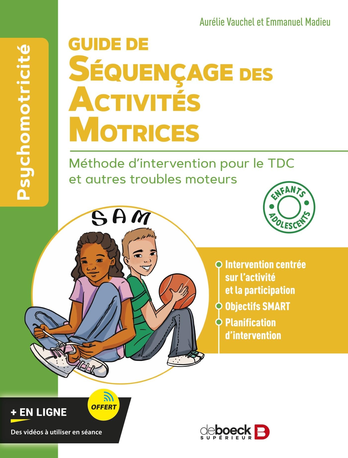Guide de séquençage des activités motrices: Méthode d’intervention pour le TDC et autres troubles moteurs - Enfants et adolescents