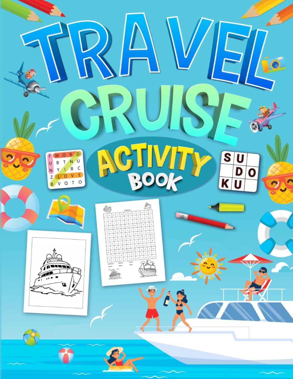 Travel Cruise Activity Book For Adults: Travel Cruise Puzzles & Games for Young Adults. Includes Coloring, Mazes, Word Scramble, Word Search, Sudoku and More!
