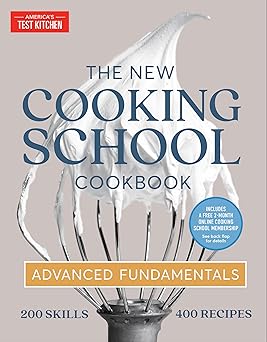 The New Cooking School Cookbook Advanced Fundamentals