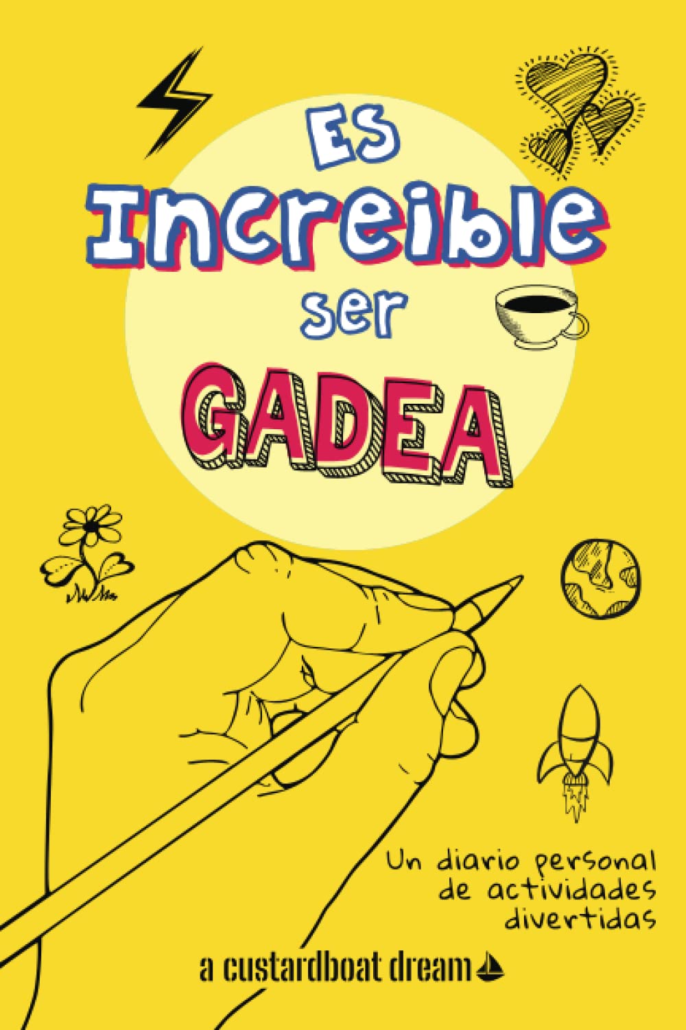 Es increíble ser Gadea: Un diario personal de actividades divertidas (Spanish Edition)