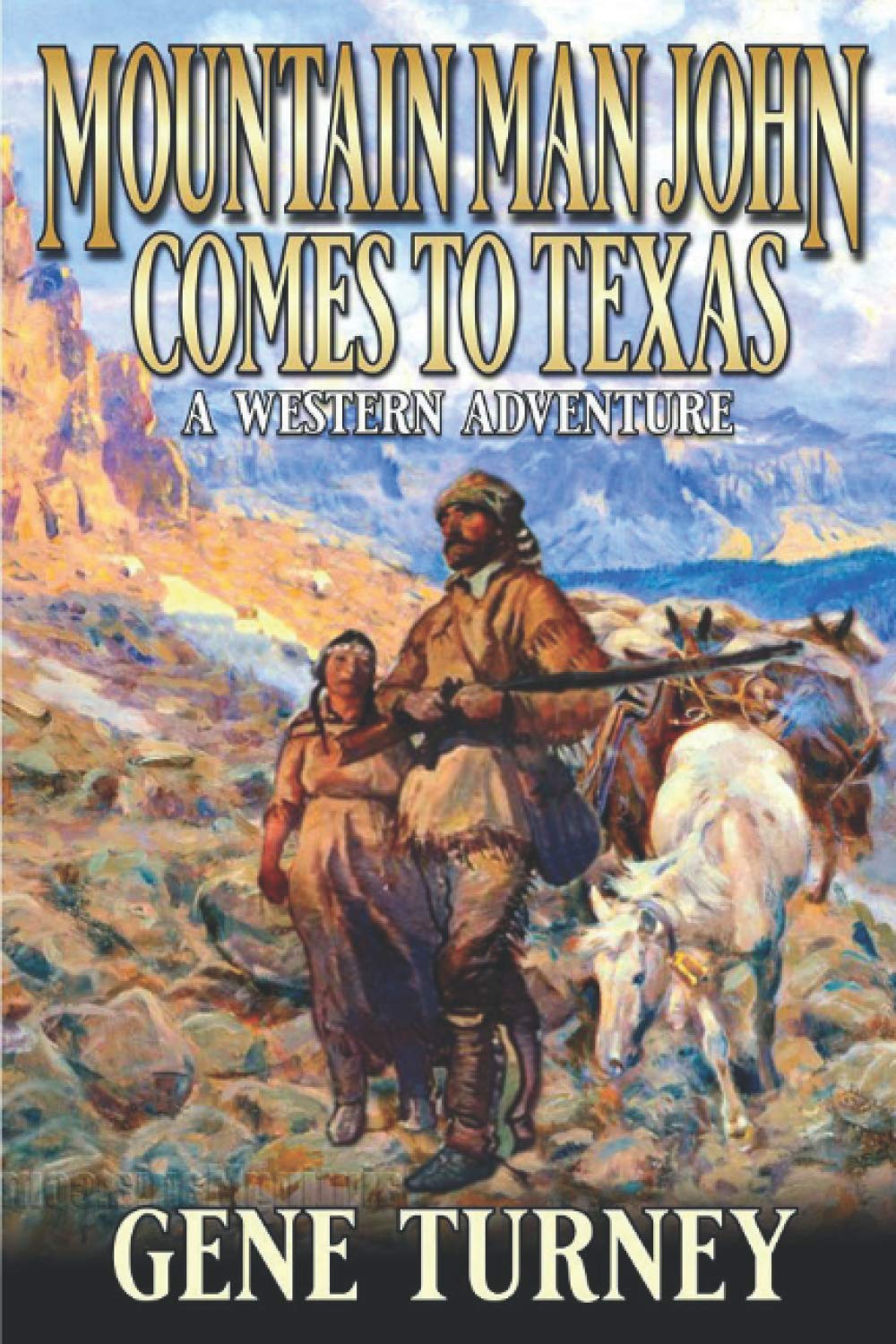 Mountain Man John Comes To Texas: A Western Adventure (Arrival Of The Mountain Man)