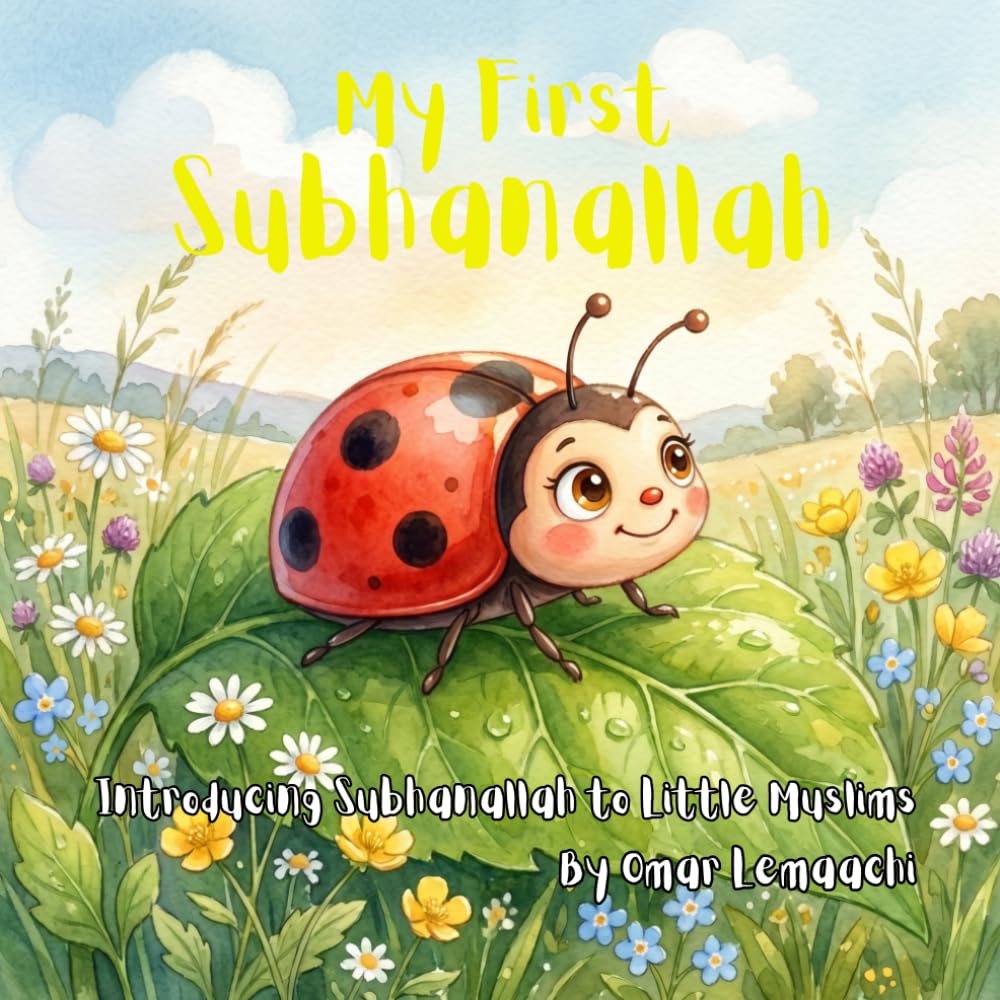My First Subhanallah: Introducing Subhanallah to Little Muslims (The Most Beloved Words to Allah)