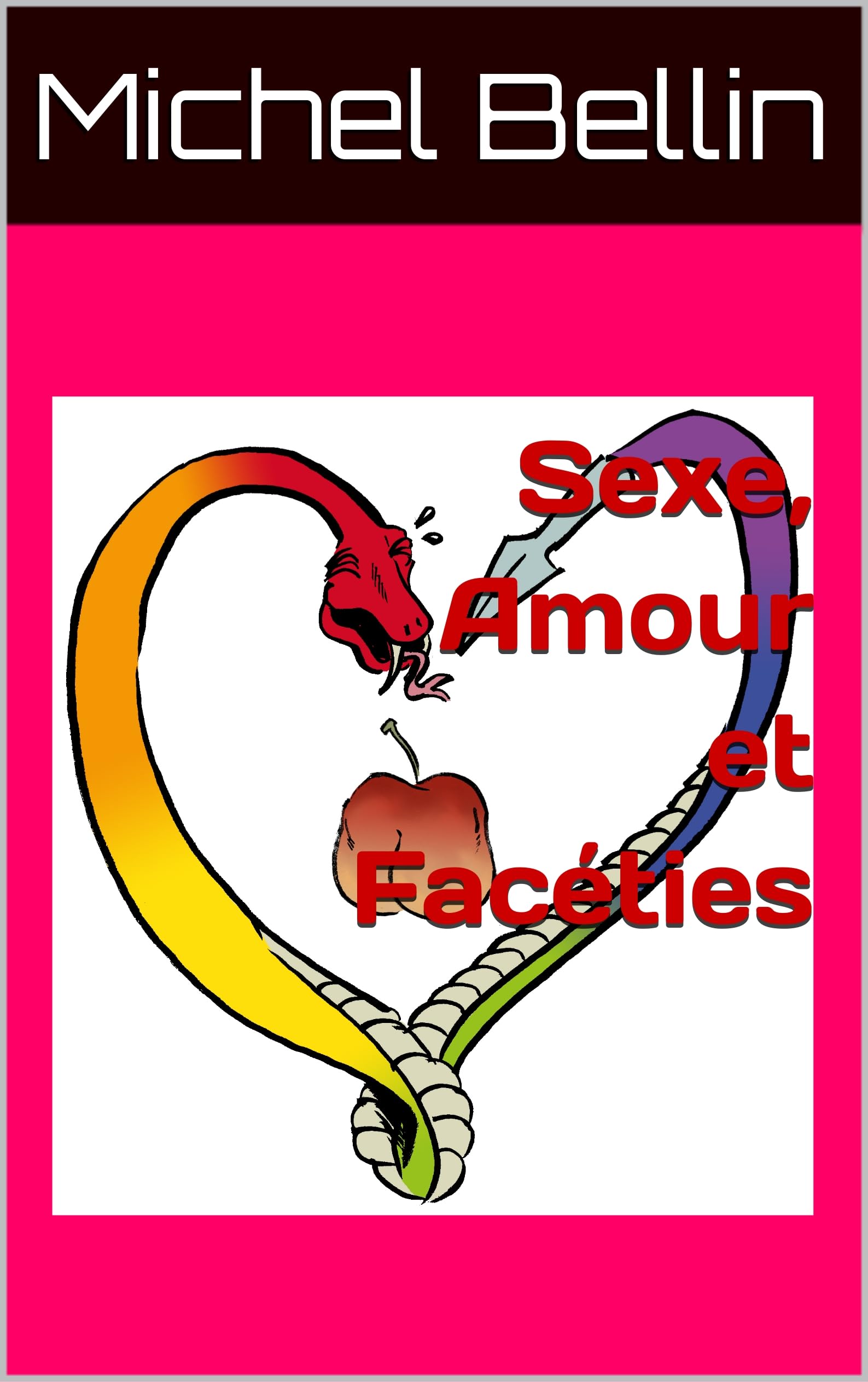 Sexe, Amour et Facéties (French Edition)
