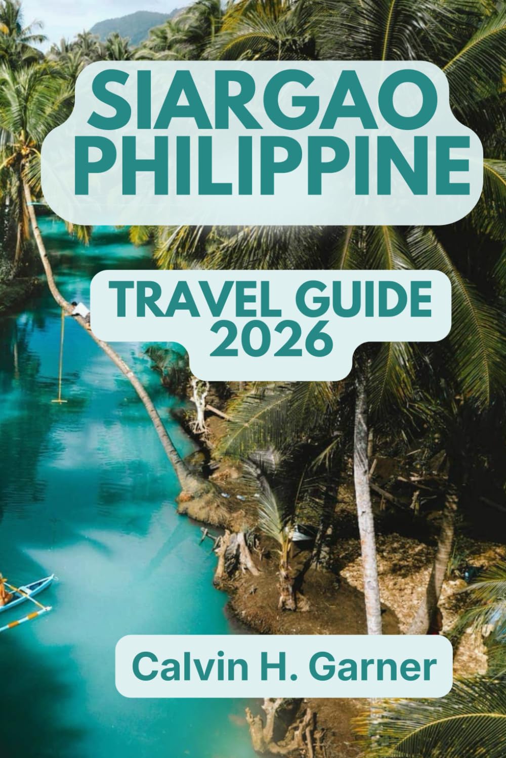 Siargao Philippines Travel Guide 2026: Discover Cloud 9 Surf Breaks, Island Hopping Tours, Local Filipino Cuisine, Beach Life, and Essential Travel Tips for Your Perfect Philippine Island Adventure