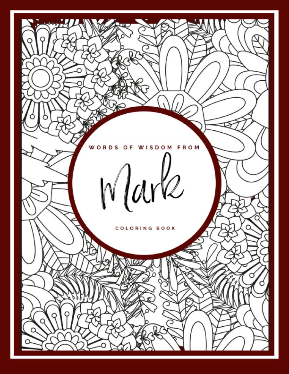 Words of Wisdom Series: Mark Coloring Book: Twenty five inspirational quotes from Mark Twain combined with coloring pages
